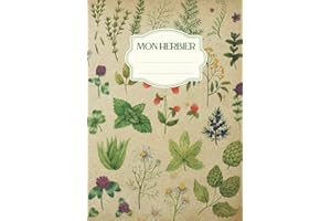 Mon Herbier: Vierge à Remplir pour Conserver Feuilles, Fleurs et Plantes Séchées | Convient aux Enfants comme aux Adultes | C