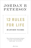 12 Rules for Life: An Antidote to Chaos