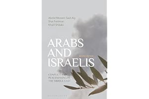 Arabs and Israelis: Conflict and Peacemaking in the Middle East