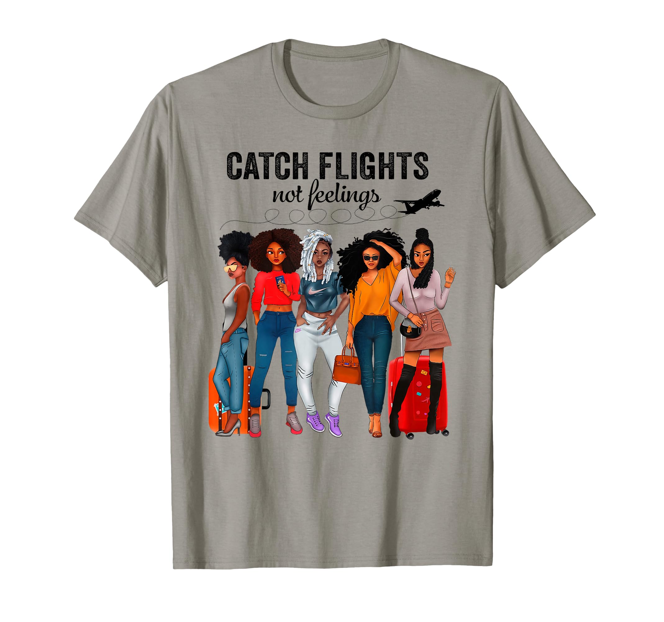 Photo 1 of Afro Girls Together Black Women Catch Flights Not Feelings T-Shirt