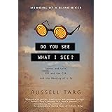 Do You See What I See?: Lasers and Love, ESP and the CIA, and the Meaning of Life