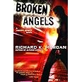Broken Angels: A Novel (Takeshi Kovacs)