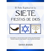 El Poder Espiritual de las Siete Fiestas de Dios: Descubre la relevancia que estas celebraciones tienen para el… book cover