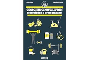 Coaching nutrition - Musculation & Cross training (SPORT ET FOOD) (French Edition)