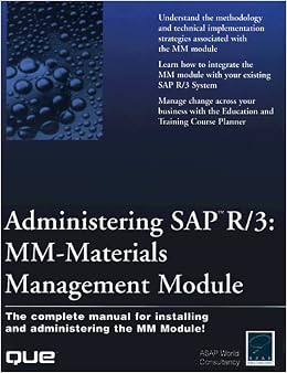 Administering Sap R/3: Mm-Materials Management Module, by Jonathan Blain Administering Sap R/3: Mm-Materials Management Module, by Jonathan Blain