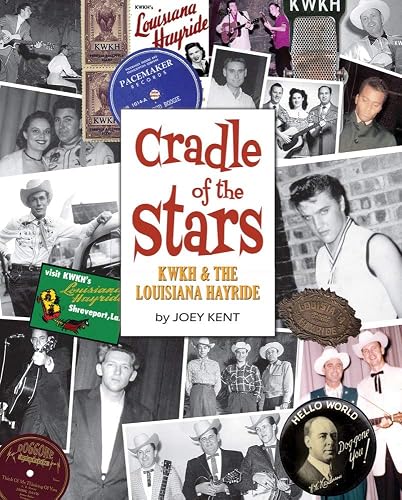 Download Cradle of the Stars: Kwkh & The Louisiana Hayride PDF