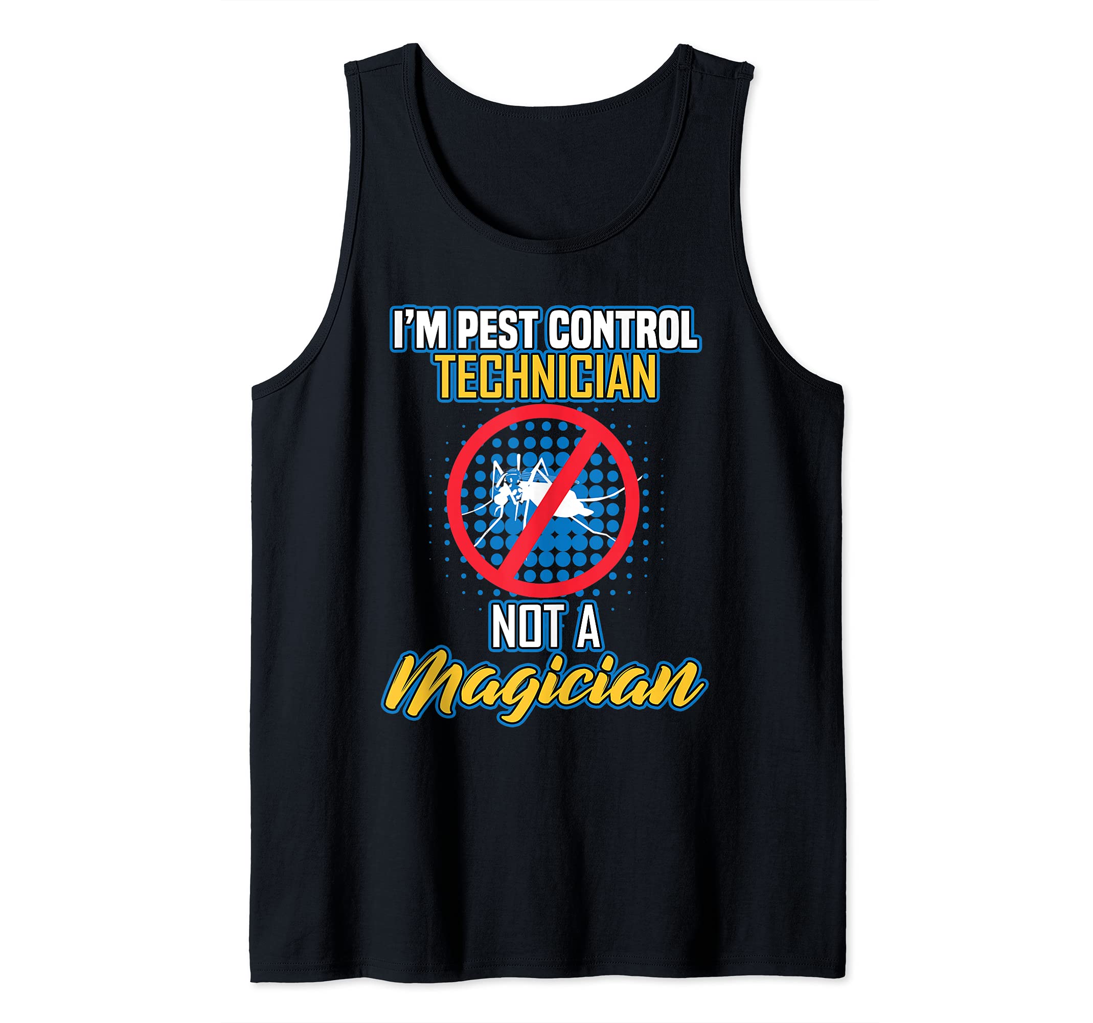 I'm Pest Control Technician Not A Magician Exterminator Tank Top