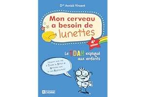 Mon cerveau a besoin de lunettes: Le TDAH expliqué aux enfants (NON CLASSE) (French Edition)