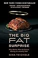 The Big Fat Surprise: Why Butter, Meat and Cheese Belong in a Healthy Diet