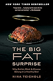 The Big Fat Surprise: Why Butter, Meat and Cheese Belong in a Healthy Diet