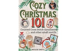 Cozy Christmas 101 Counted Cross Stitch Ornaments and Other Small Motifs: Fast and Festive Needlepoint Patterns of Santa, Frosty, Rudolph, and More.