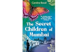 The Secret Children of Mumbai: Inspirational story of courage, resilience, determination and hope. (The Secret Children of India)
