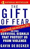 The Gift of Fear: And Other Survival Signals That Protect Us from Violence
