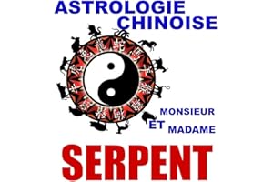 Le Serpent (Astrologie Chinoise t. 10) (French Edition)