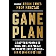 Game Plan: A Proven Approach to Work, Live, and Play at the Highest Level Possible―for as Long as Possible