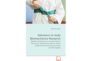 Advances in Judo Biomechanics Research: " Modern Evolution on Ancient Roots" Photos by David Finch and by Tamas Zahonyi IJF A