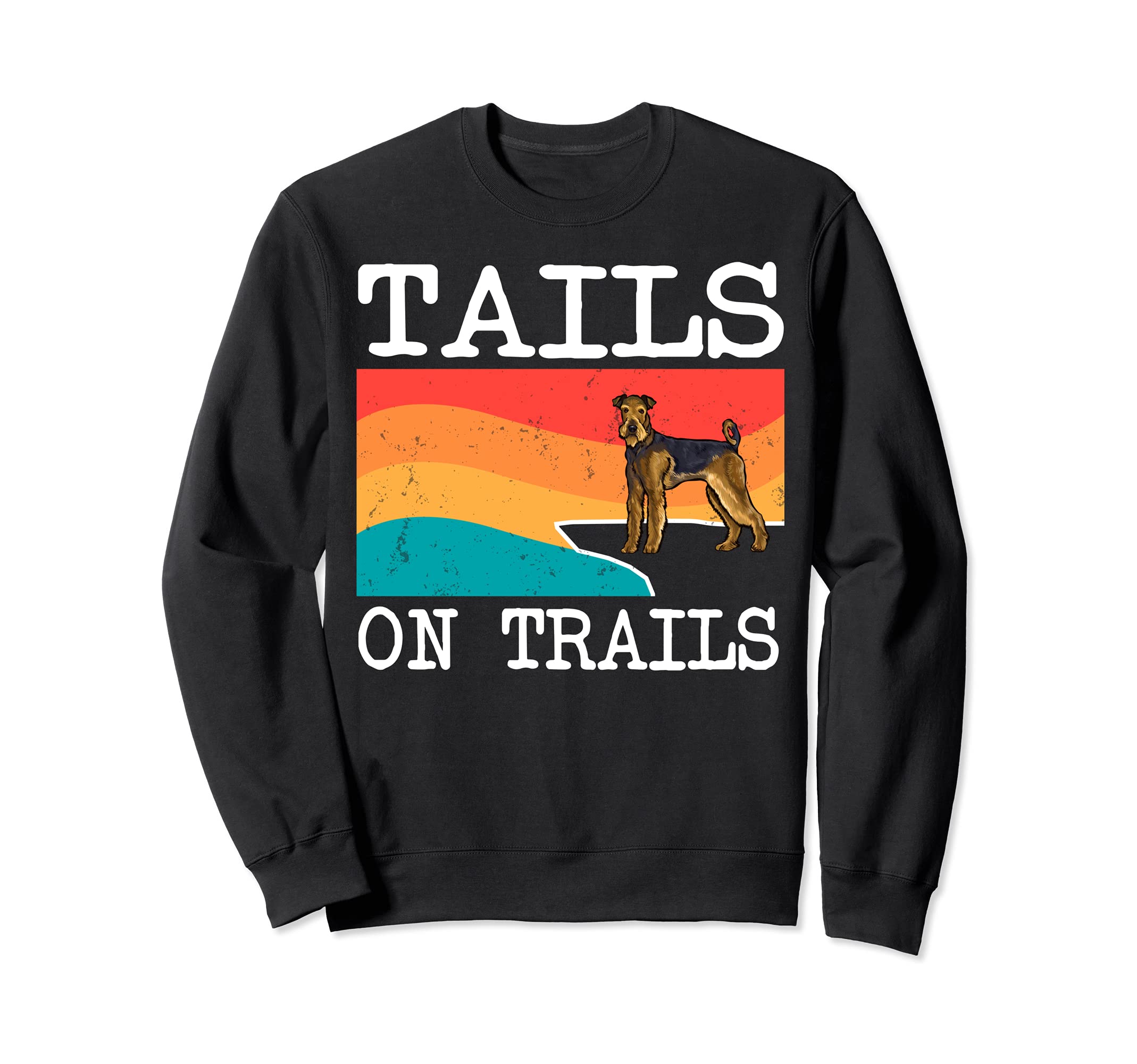 Tails On Trails Airedale Terrier Dog Funny Hiking Sweatshirt