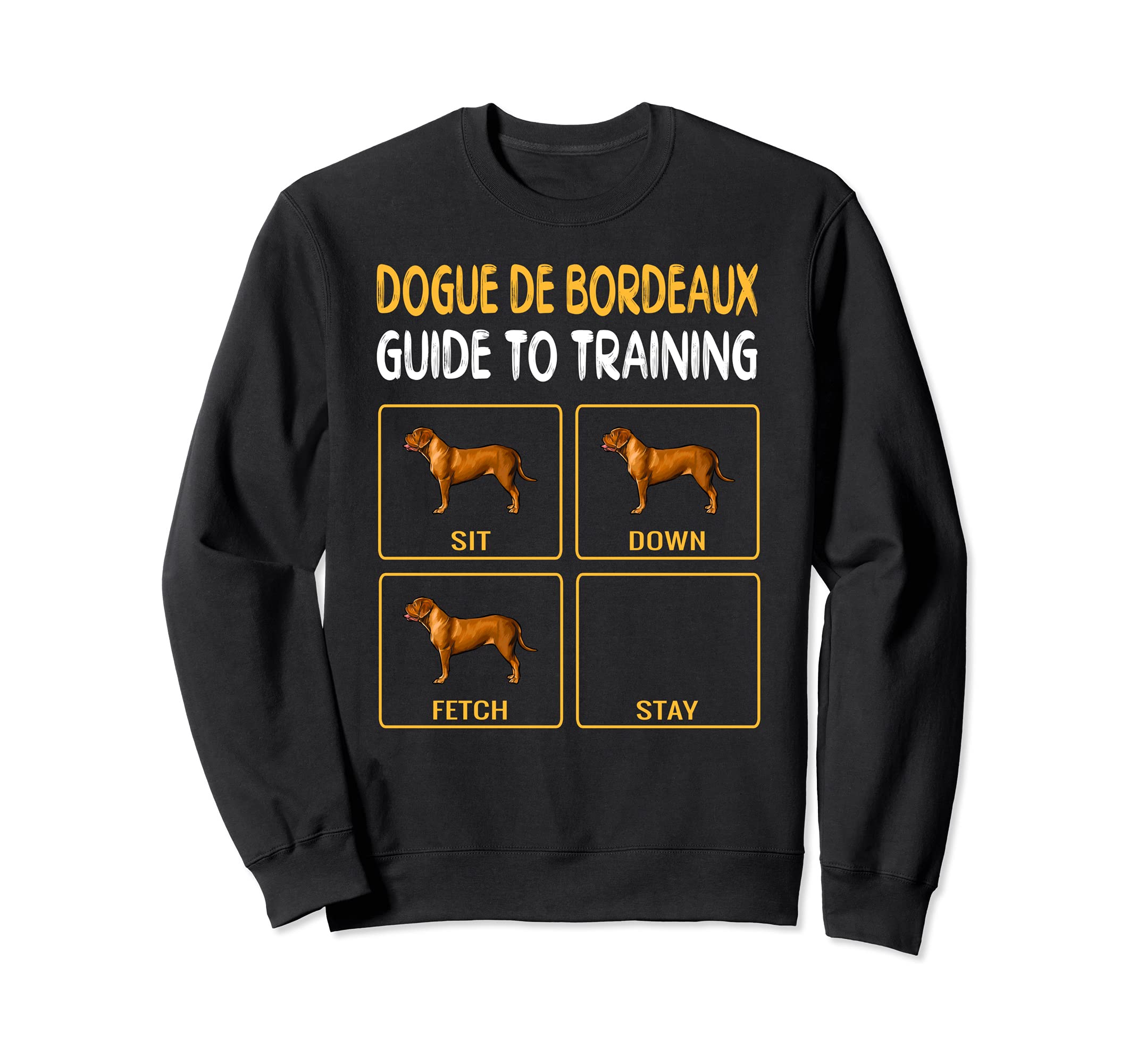 Dogues de Bordeaux Guide To Training Dog Obedience Sweatshirt
