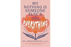 My Nothing Is Someone Else's Everything: How Small Acts Can Create Big Change