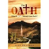 The OATH: What if Jesus Already Came Back? (The Fulfillment Series)