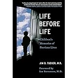 Life Before Life: Children's Memories of Previous Lives