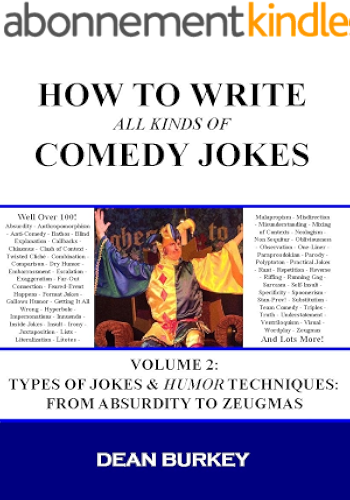 Download Types of Jokes & Humor Techniques: From Absurdity to Zeugmas: (That’s Not to Say I Don’t Mention Aardvarks and ZZ-Top) (How to Write All Kinds of Comedy Jokes Book 2) (English Edition) PDF