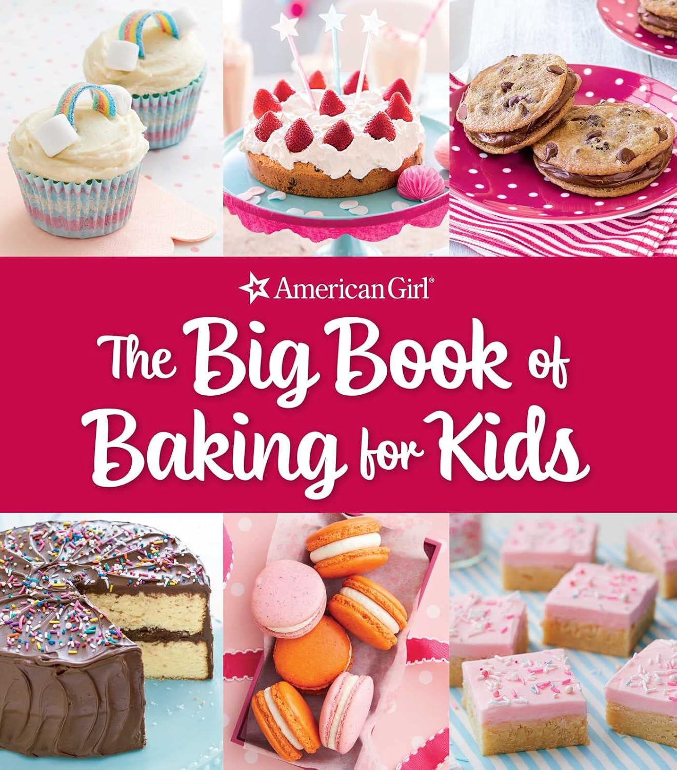 Children's Cookbooks - The Big Book of Baking for Kids: Favorite Recipes to Make and Share (American Girl)