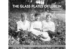 The Glass Plates of Lublin: Found Photographs of a Lost Jewish World