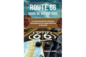 Guide de voyage Route 66 2025: Le road trip américain classique : votre guide pour le voyage ultime sur la Route 66