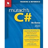 Murach's C# Programming Book (8th Edition) Comprehensive Guide for Windows Forms Apps &amp; Database Development - Self-Paced Learning for Beginners &amp; Professional Developers
