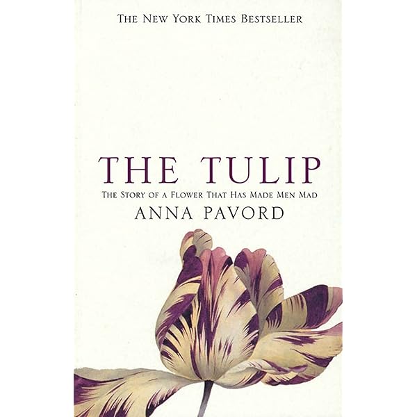 The Tulip: Pavord, Anna, Well-illustrated: 9780747546214: Amazon