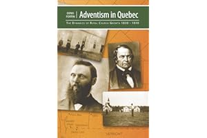 Adventism in Quebec: The Dynamics of Rural Church Growth, 1830-1910
