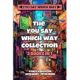 The You Say Which Way Collection: Dungeon of Doom, Secrets of the Singing Cave, Movie Mystery Madness (You Say Which Way Coll