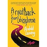 A Road Back from Schizophrenia: A Memoir