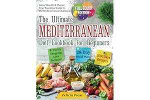 The Ultimate Mediterranean Diet Cookbook for Beginners: Complete Full-Color Edition with Vibrant Food Photos, 4-Week Meal Pla