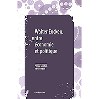 Walter Eucken, entre économie et politique (French Edition) book cover Walter Eucken, entre économie et politique (French Edition) book cover