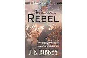 The Innocent Rebel: A Young American Revolutionary War Adventure (Young American Adventures)