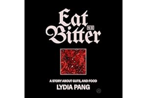 Eat Bitter: A Story About Guts, and Food