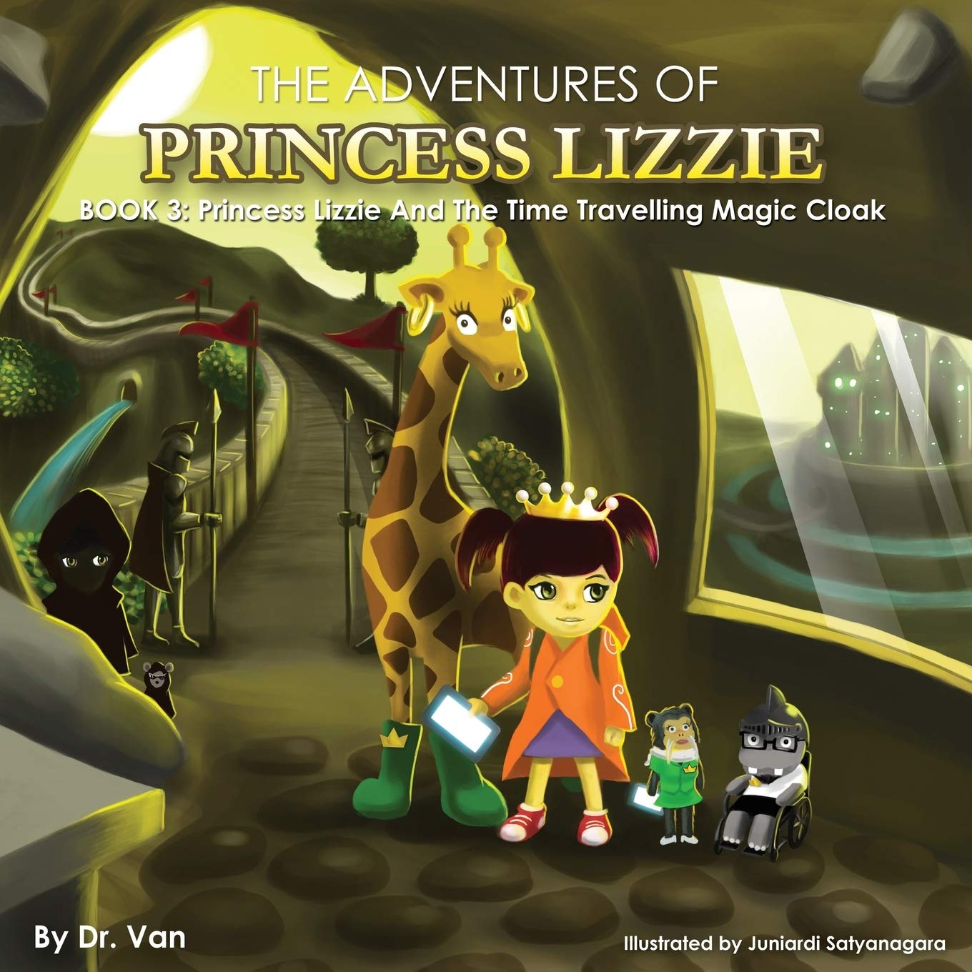 Princess Lizzie And The Time Travelling Magic Cloak Book 3 Dr Van 9781941409022 Amazon Com Books