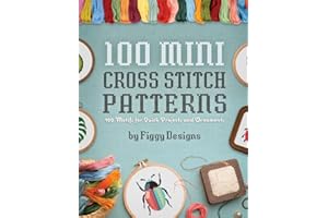 100 Mini Cross Stitch Patterns: 100 Motifs for Quick Projects and Ornaments