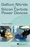 GALLIUM NITRIDE AND SILICON CARBIDE POWER DEVICES