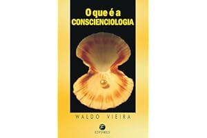 O que é a Conscienciologia (Portuguese Edition)