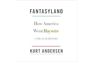 Fantasyland: How America Went Haywire: A 500-Year History