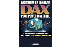 Maîtriser DAX : Le guide complet du langage Power BI et Excel pour l'analyse des données et la Business Intelligence (French 