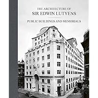 The Architecture of Sir Edwin Lutyens: Volume 3: Public Buildings and Memorials (3)