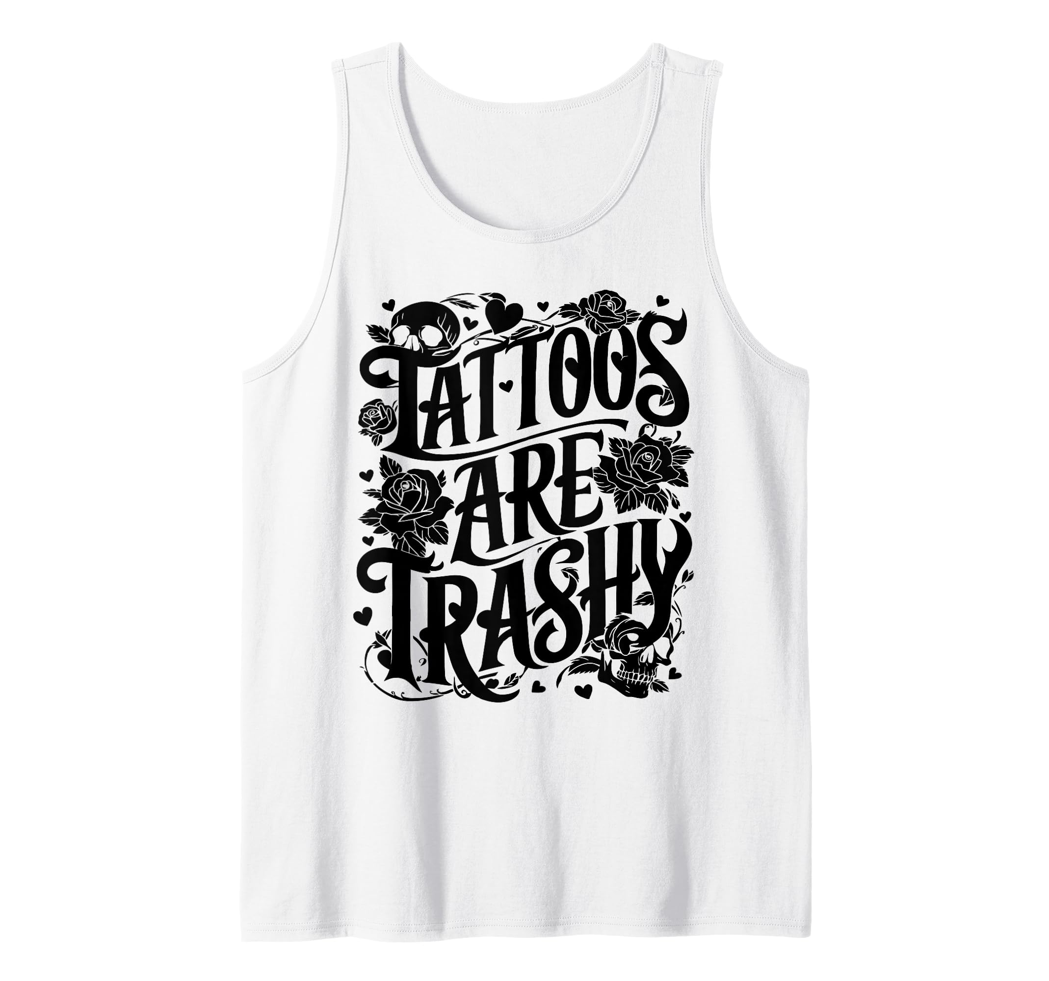 Photo 1 of   **IT'S NOT WHITE, IT'S GREY***Tattoos Are Trashy Funny Sarcastic Anti Tattoo Tank Top