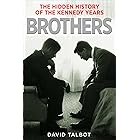 Brothers: The Hidden History of the Kennedy Years