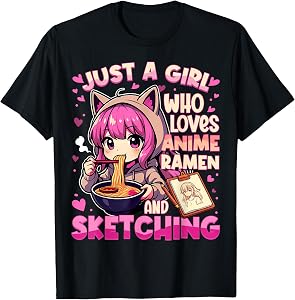 Just A Girl Who Loves Anime Ramen and Sketching Japan Anime T-Shirt