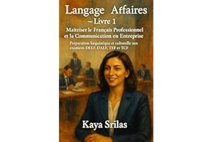 Langage des Affaires — Livre 1 : Maîtriser le Français Professionnel et la Communication en Entreprise: Préparation linguisti