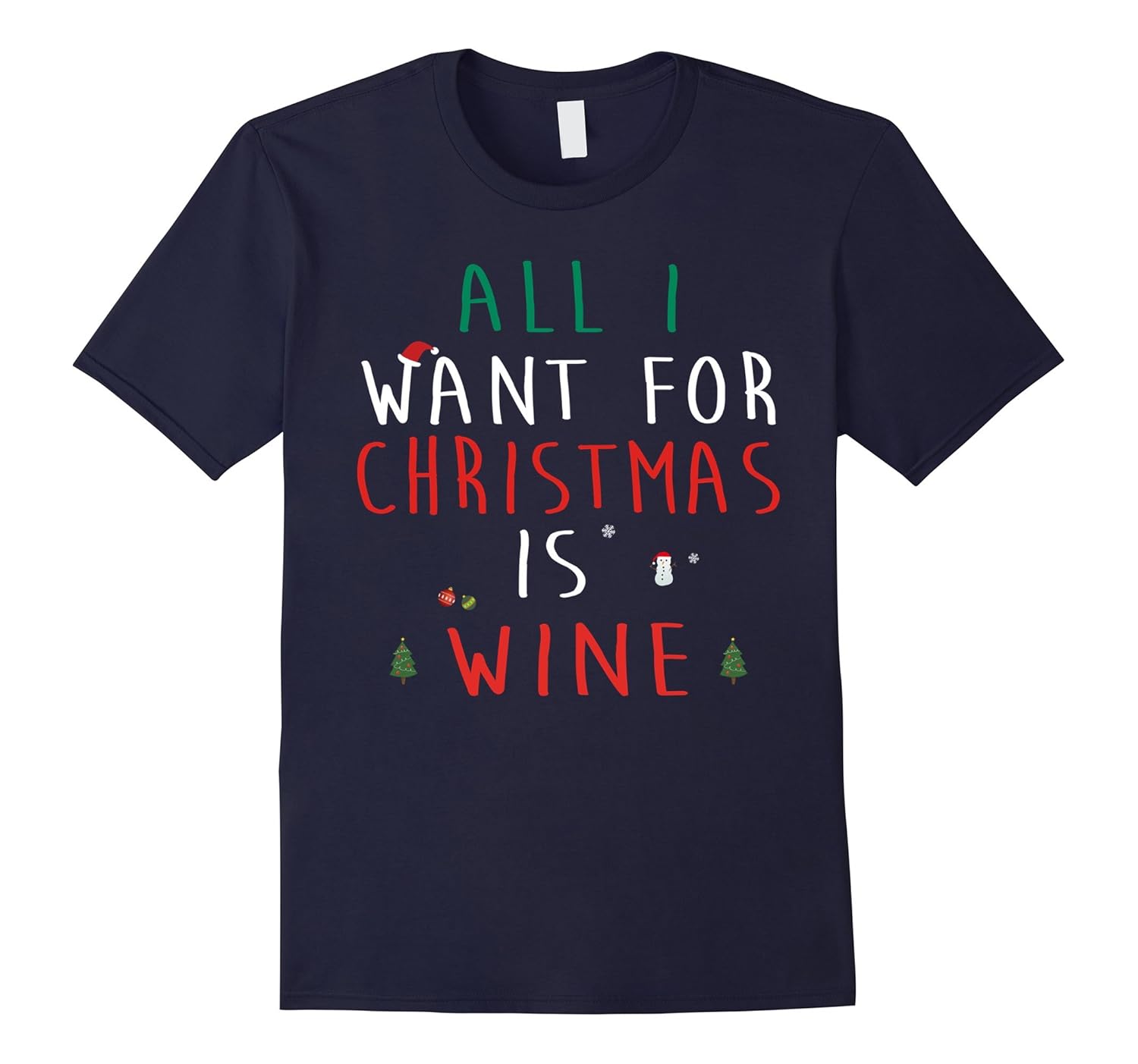 All i want for Christmas is wine, funny Christmas T-shirt-Rose